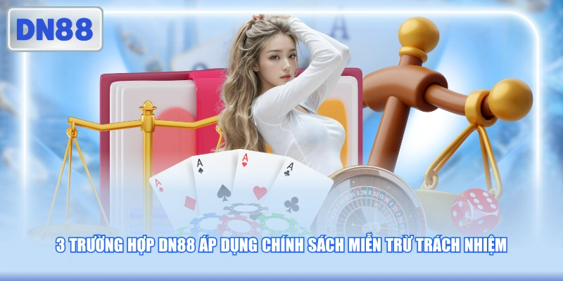 3 trường hợp DN88 áp dụng chính sách miễn trừ trách nhiệm